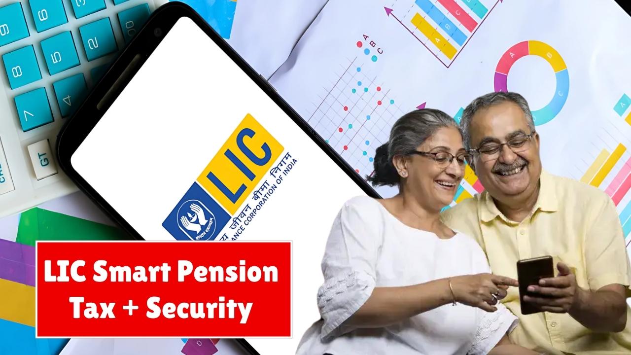 LIC Smart Pension Plan 2025 – Secure Retirement with Guaranteed Income & Tax Benefits