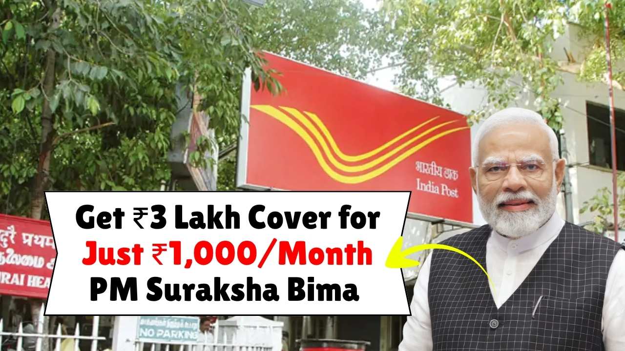 Get ₹3 Lakh Cover for Just ₹1,000/Month PM Suraksha Bima Scheme 2025