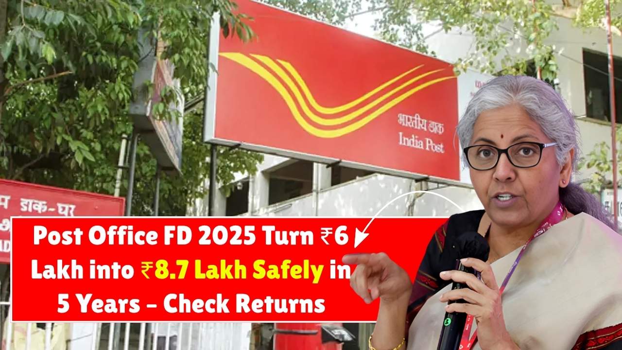 Post Office FD 2025: Turn ₹6 Lakh into ₹8.7 Lakh Safely in 5 Years – Check Returns
