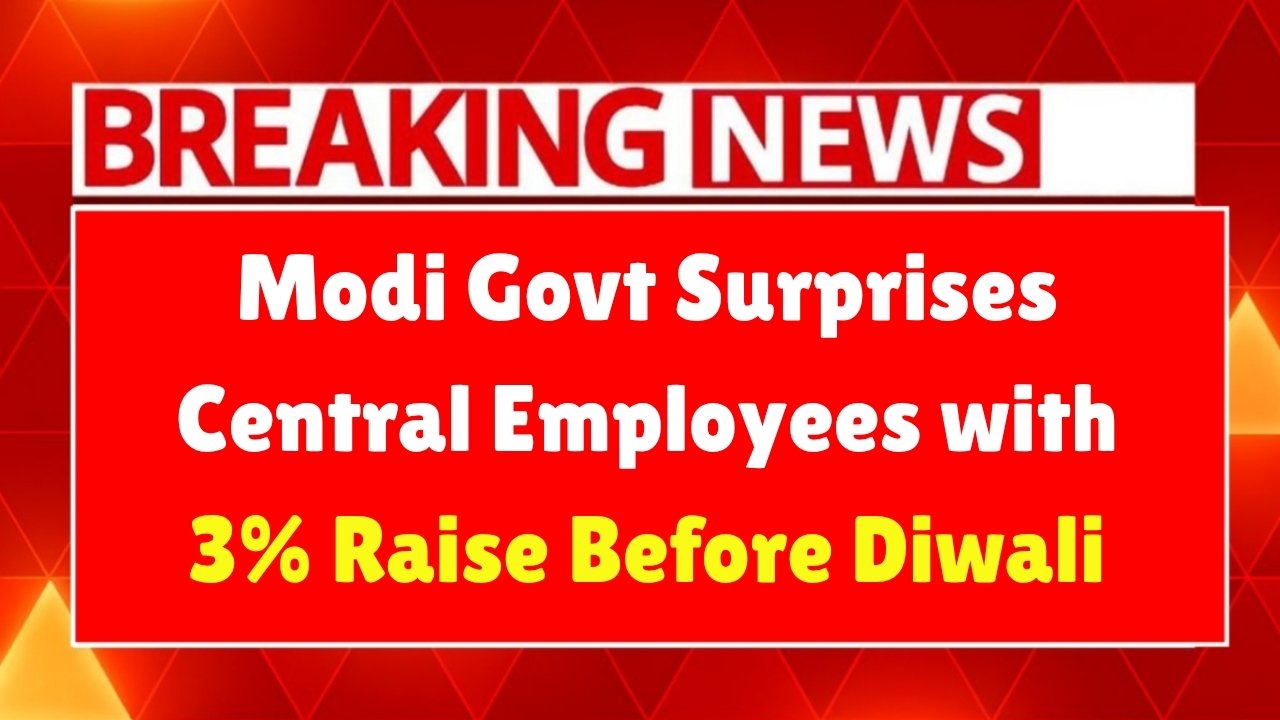 DA Hike 2025: Modi Govt Surprises Central Employees with 3% Raise Before Diwali