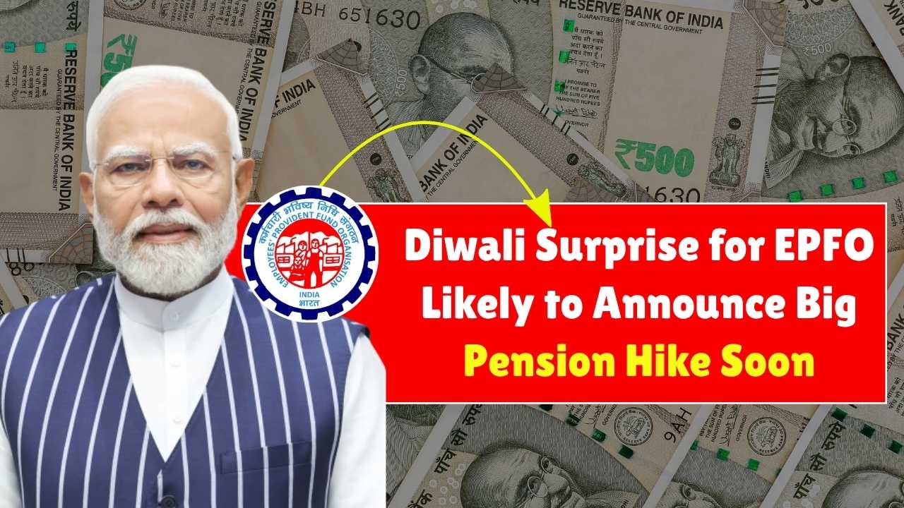 Diwali Surprise for Pensioners: EPFO Likely to Announce Big Pension Hike Soon