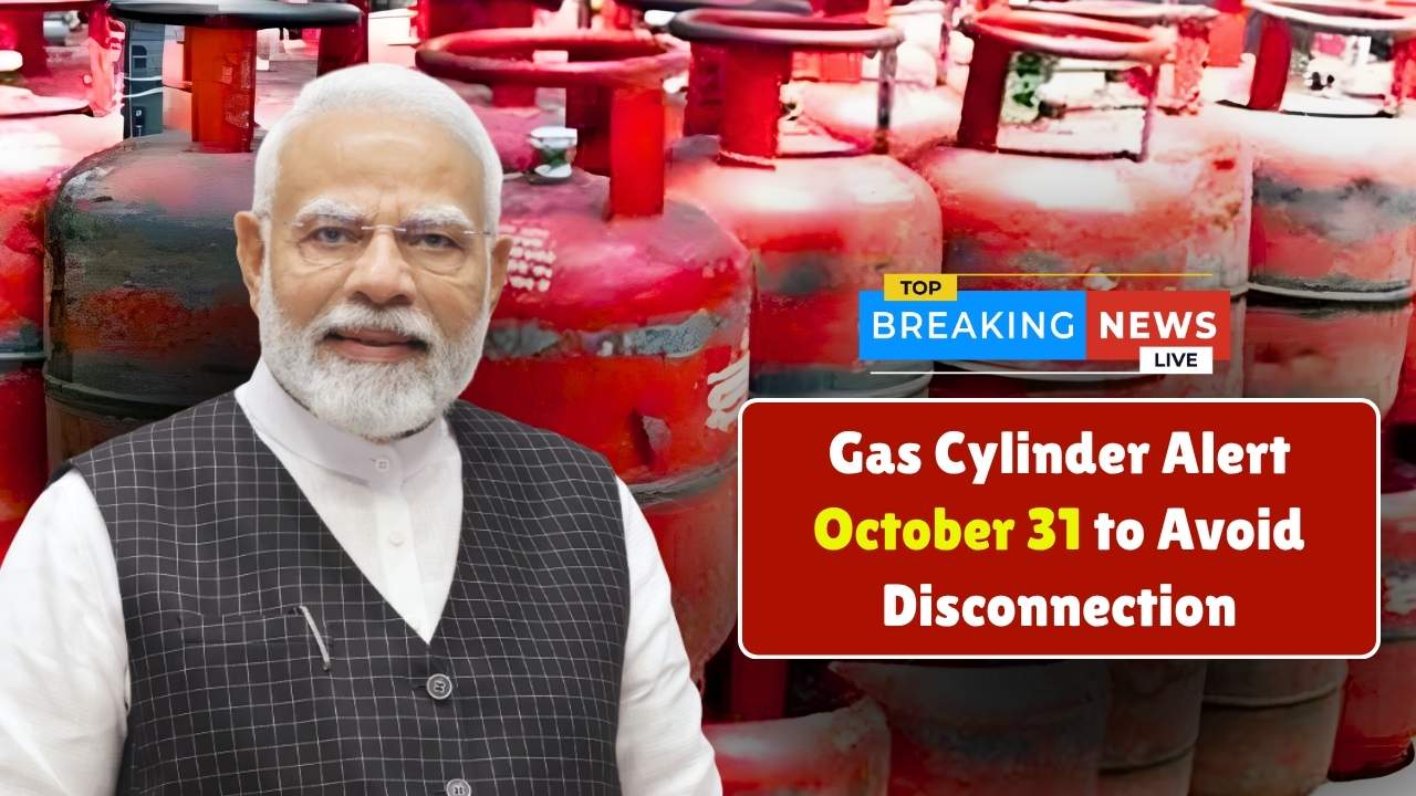 Gas Cylinder Alert: Mandatory e-KYC by October 31 to Avoid Disconnection