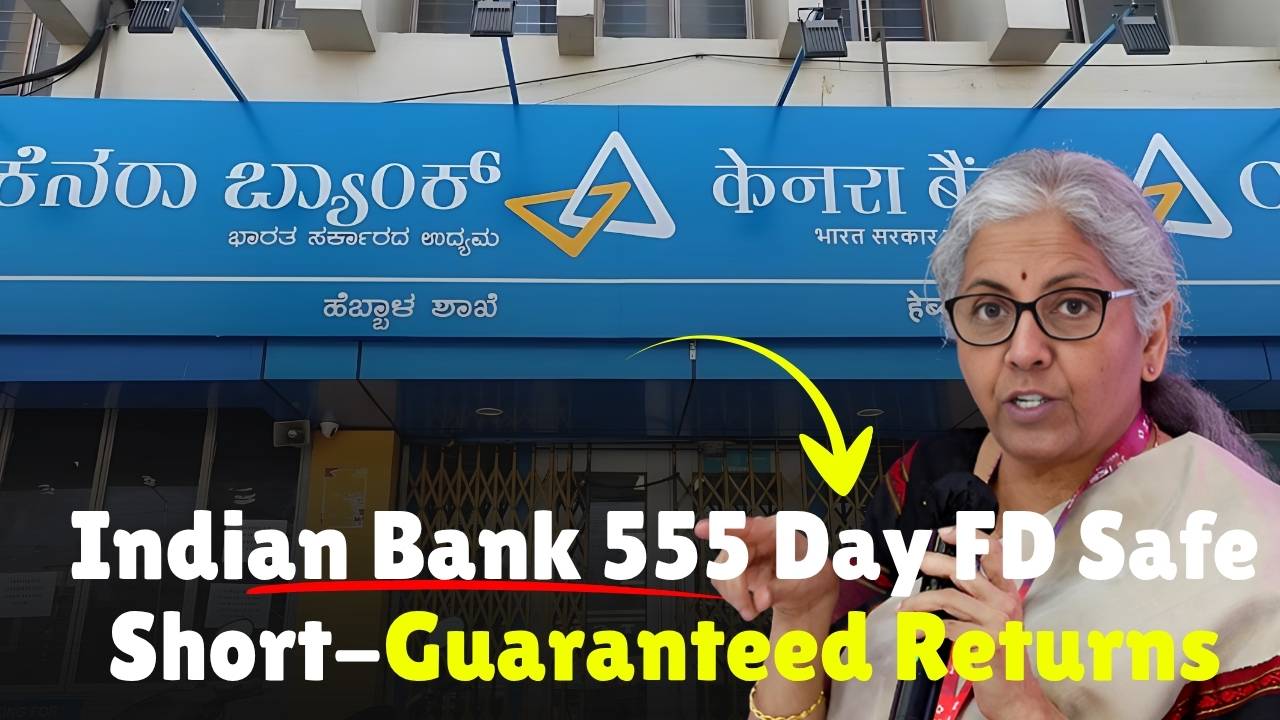 Indian Bank 555-Day FD – Safe, Short-Term Investment with Guaranteed Returns
