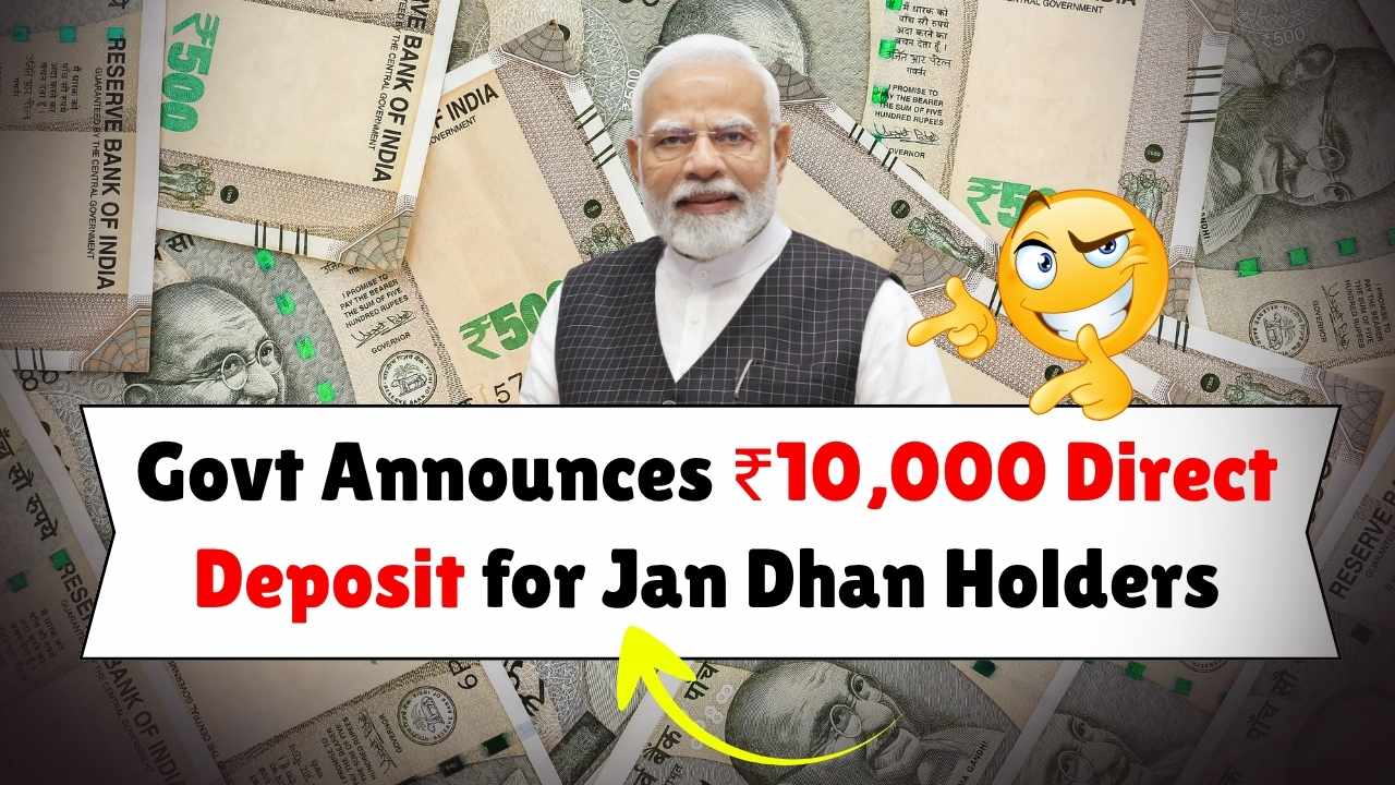 PMJDY 2025 Cash Benefit: Eligibility, Credit Date & How to Claim ₹10,000