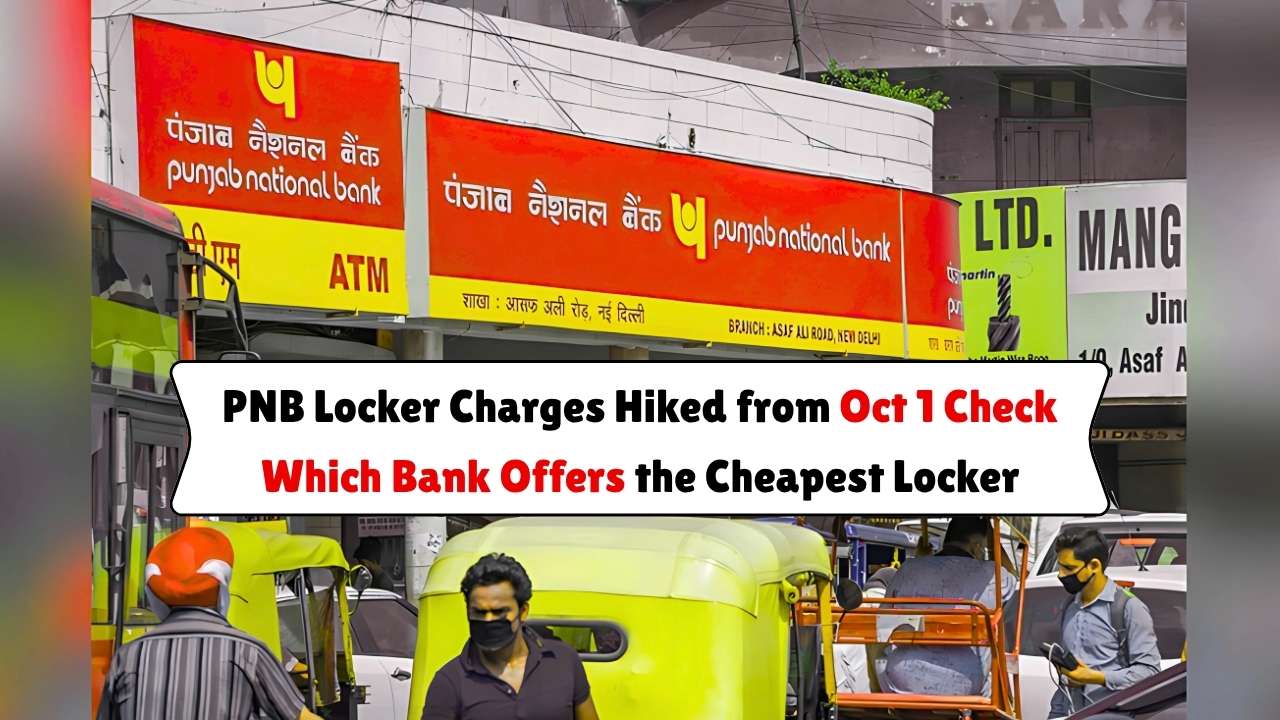 PNB Locker Charges Hiked from Oct 1: Check Which Bank Offers the Cheapest Locker