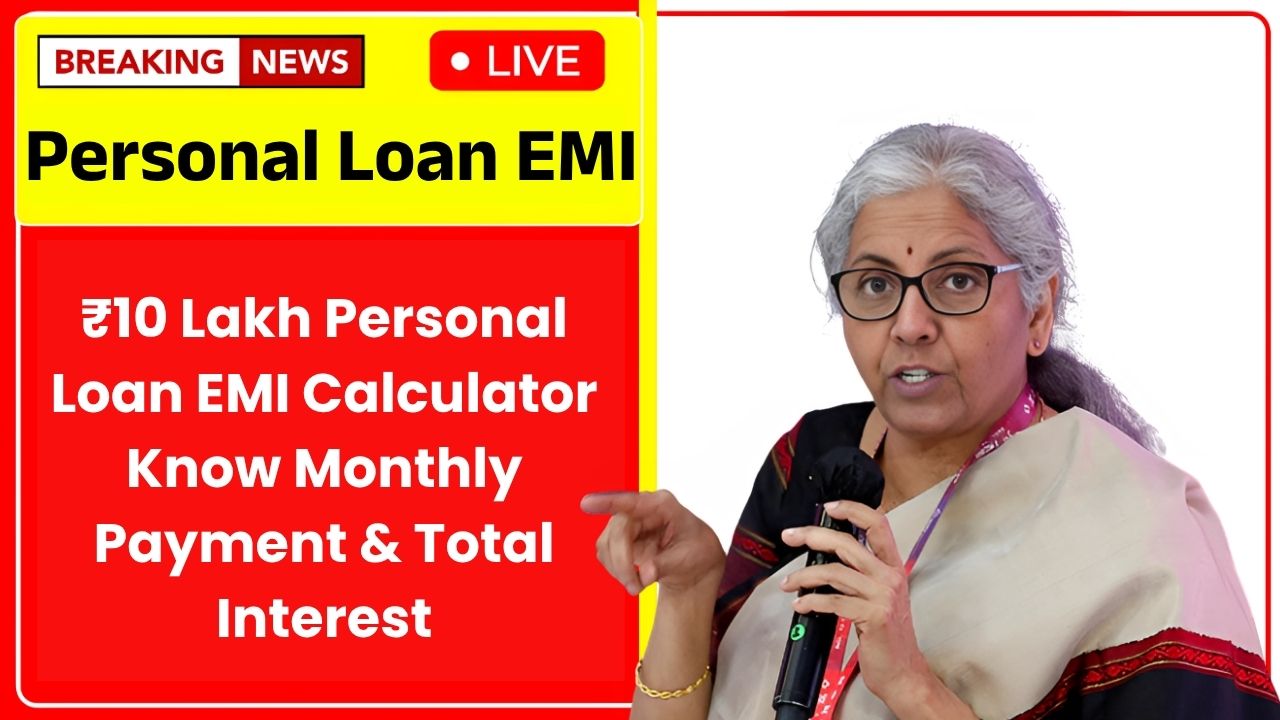₹10 Lakh Personal Loan EMI Calculator 2025 – Know Monthly Payment & Total Interest