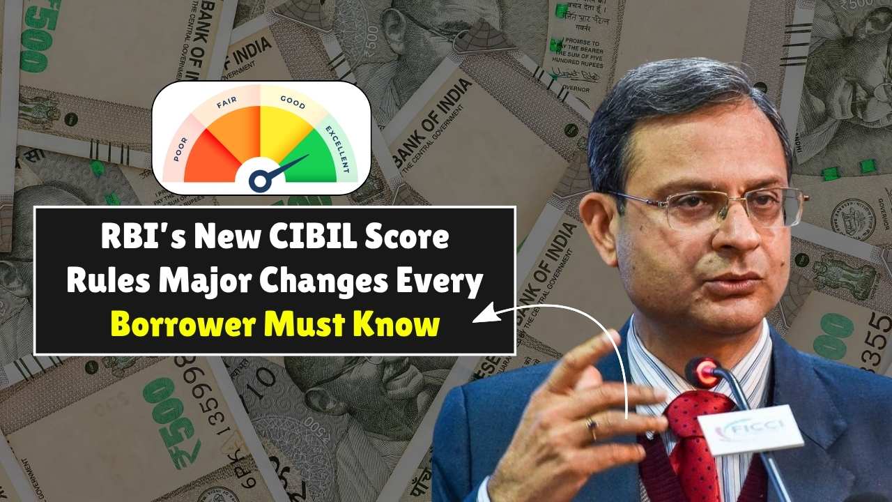 RBI New CIBIL Score Rules 2025: Major Changes Every Borrower Must Know