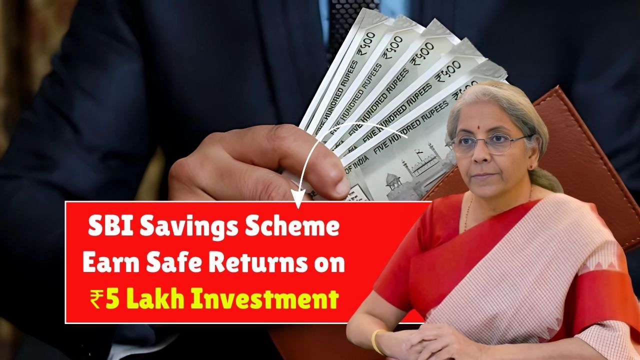 SBI Savings Scheme 2025: Earn Safe Returns on ₹5 Lakh Investment