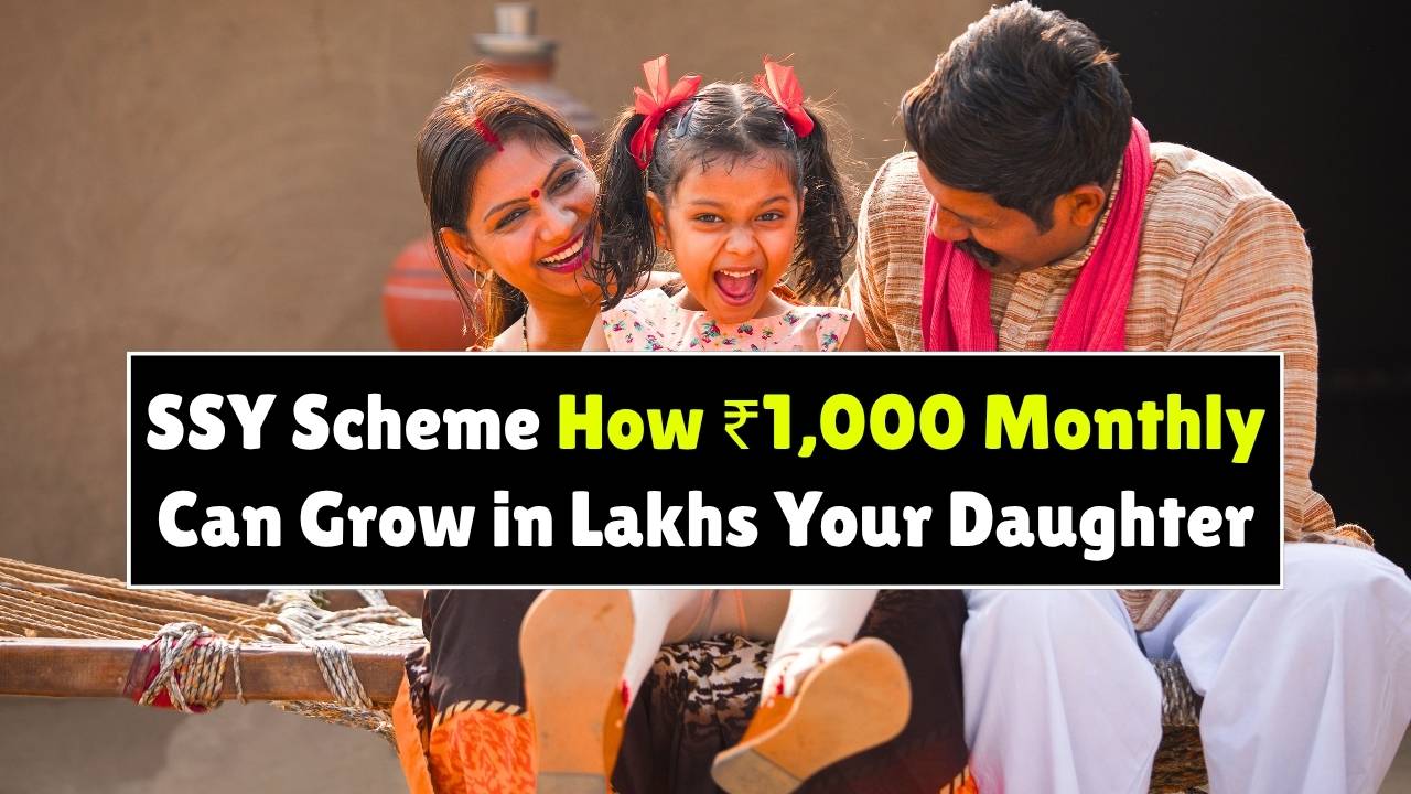 SSY Scheme 2025 – How ₹1,000 Monthly Can Grow into Lakhs for Your Daughter