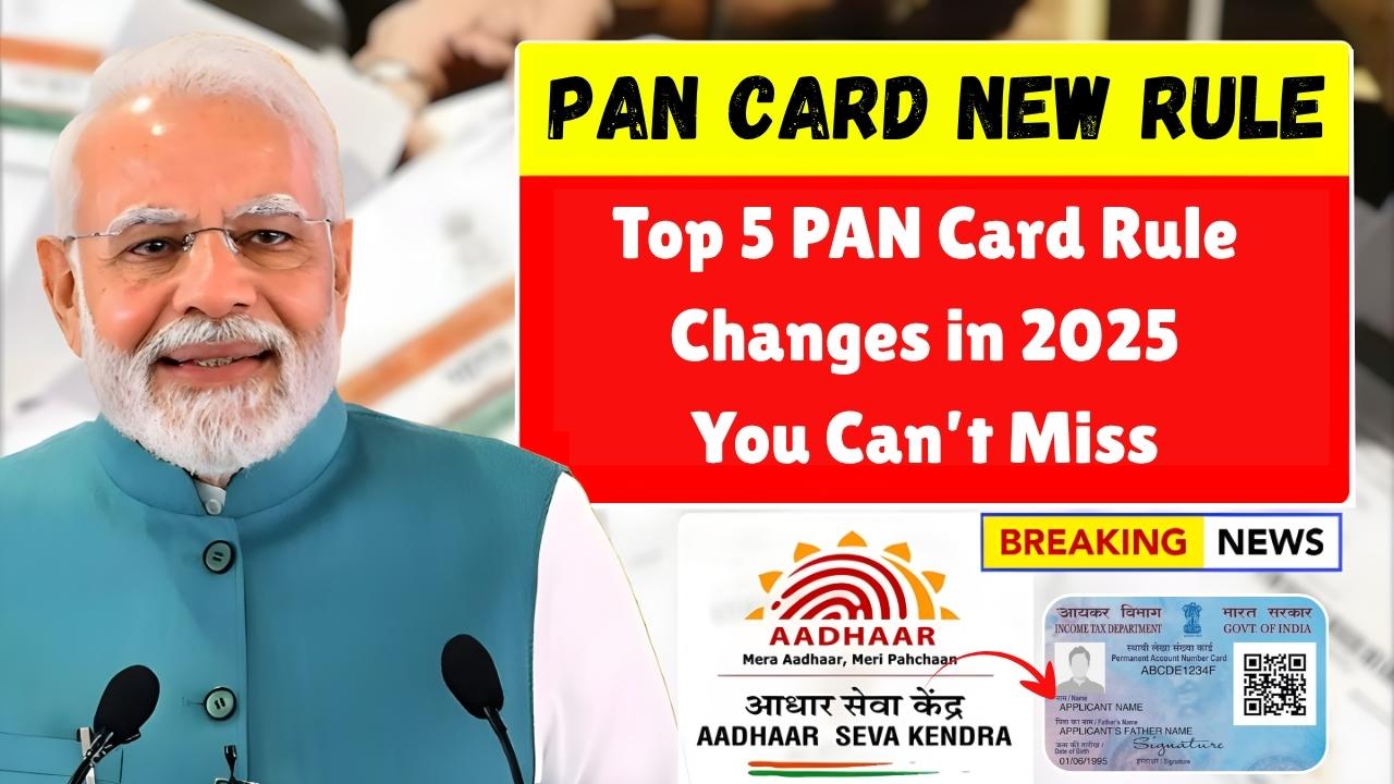 Top 5 PAN Card Rule Changes in 2025 You Can’t Miss