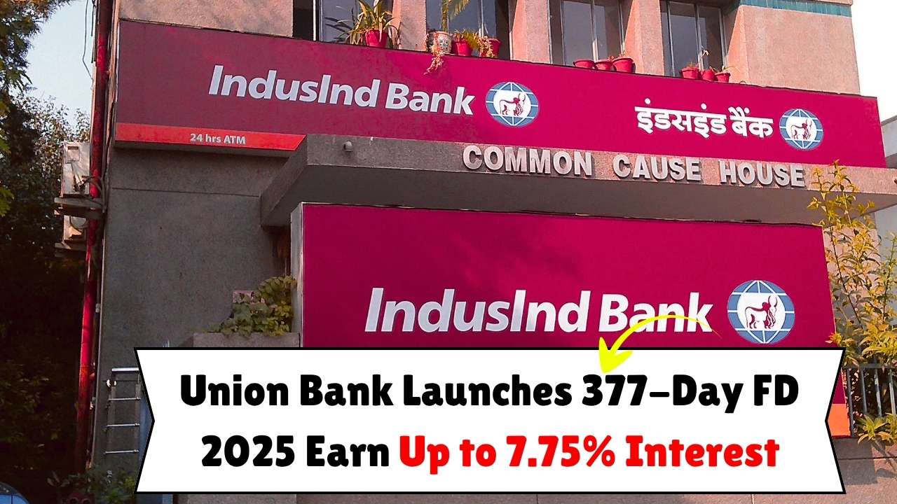 Union Bank Launches 377-Day FD in 2025: Earn Up to 7.75% Interest